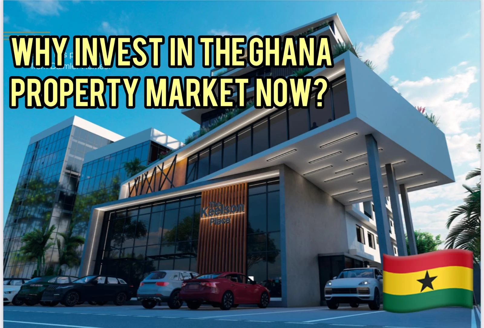 Why Now is the Perfect Time to Invest in Ghana’s Real Estate Market